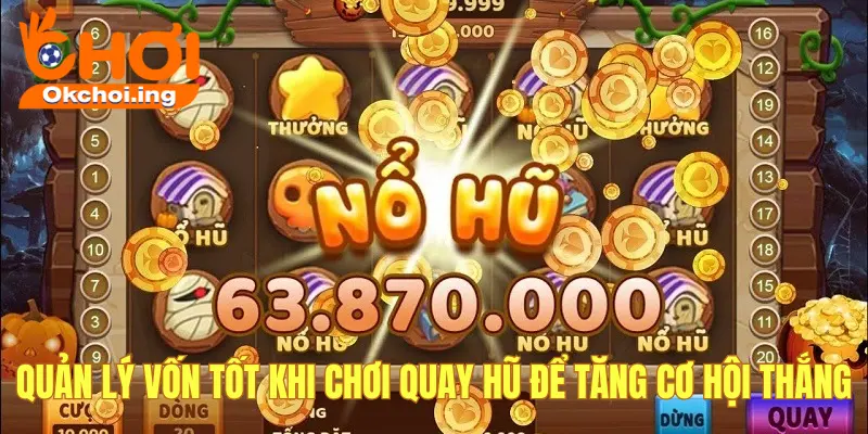 Gợi Ý Cách Chơi Quay Hũ Tại Sân Chơi OKCHOI Cho Người Mới 3 Mẹo chơi quay hũ