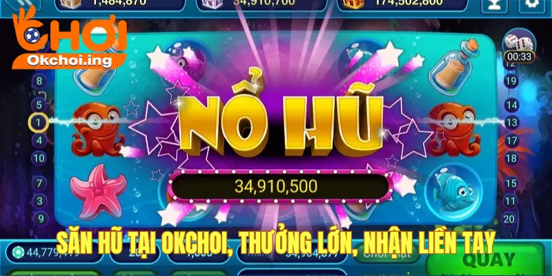 Gợi Ý Cách Chơi Quay Hũ Tại Sân Chơi OKCHOI Cho Người Mới 4 Ưu điểm của quay hũ okchoi