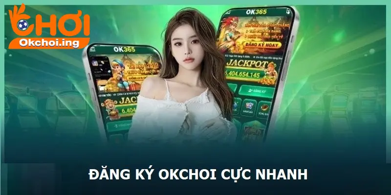 Cách Đăng Ký Tài Khoản OKCHOI Nhanh Nhất 2025 2 Hướng dẫn đăng ký chi tiết