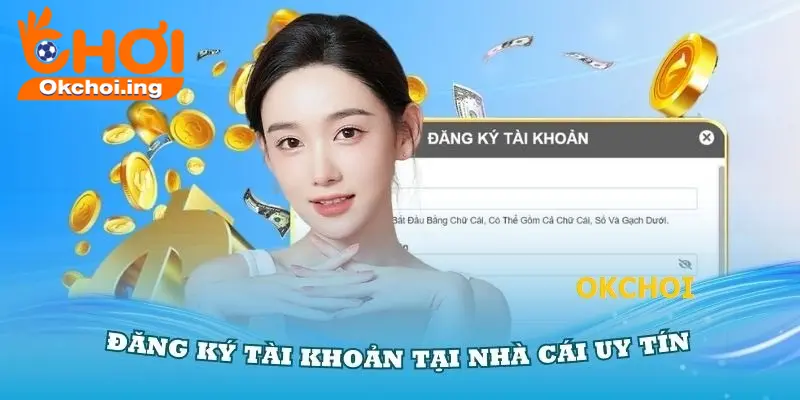 Cách Đăng Ký Tài Khoản OKCHOI Nhanh Nhất 2025 1 Đăng ký tài khoản OKCHOI