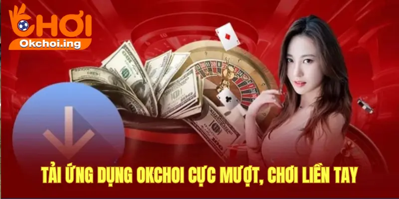 Hướng dẫn tải ứng dụng okchoi